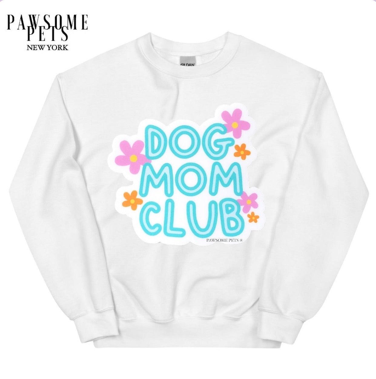 SWEATSHIRT - DOG MOM CLUB - Pawsomepetsnewyork