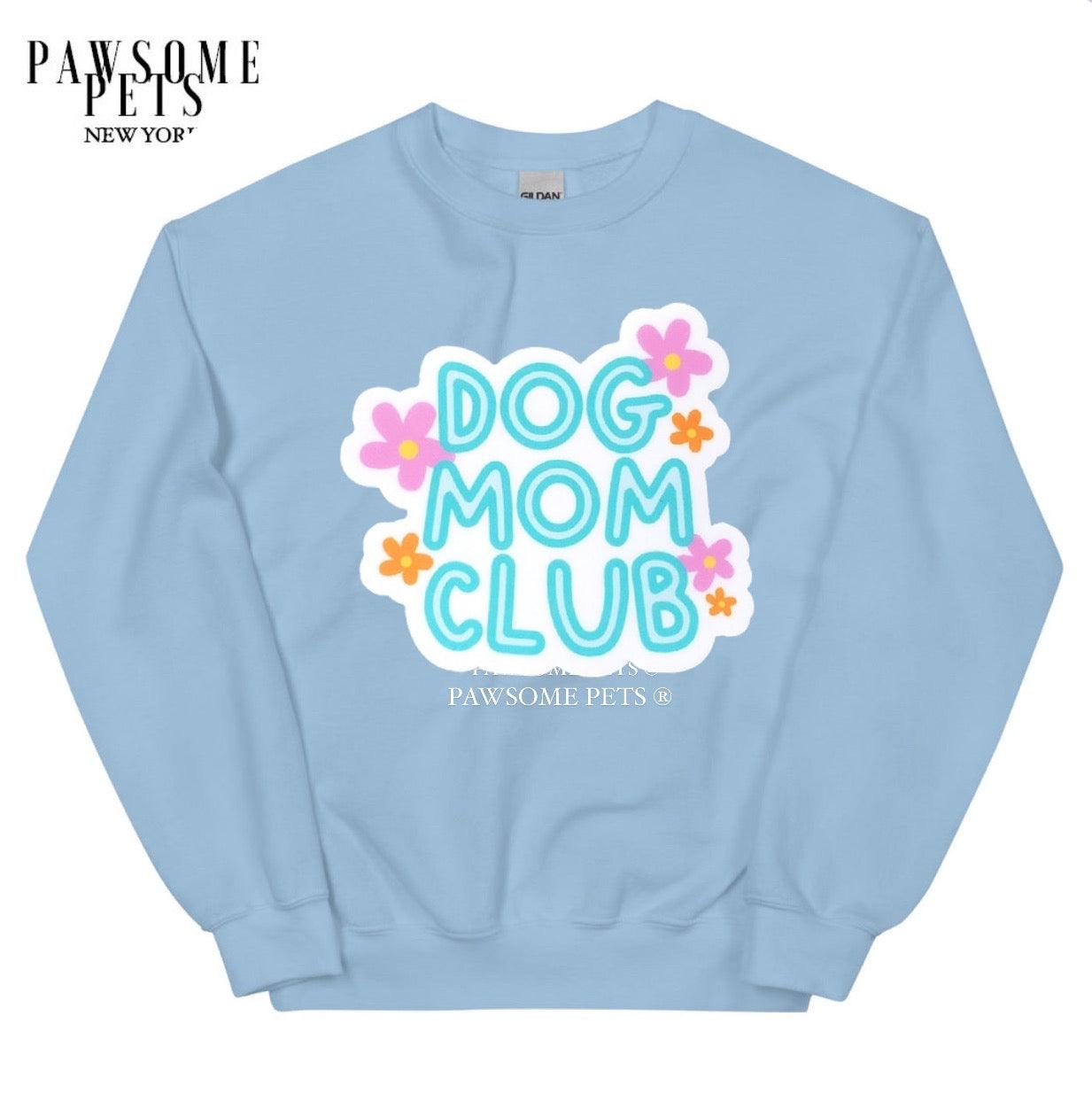 SWEATSHIRT - DOG MOM CLUB - Pawsomepetsnewyork